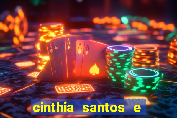cinthia santos e big mac
